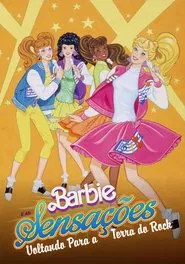 Poster do filme Barbie e As Sensações: Voltando para a Terra do Rockin'