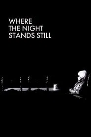 Poster do filme Where the Night Stands Still