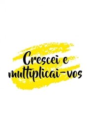 Crescei e Multiplicai-vos movie poster