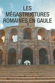 Les mégastructures Romaines en Gaule tv show poster
