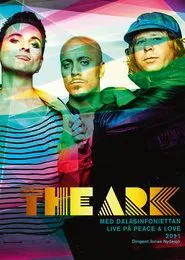The Ark - Live på Peace & Love 2011 movie poster