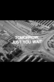 Tomorrow, Just You Wait movie poster