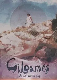 Poster do filme Gilgamesh: She Who Saw the Deep