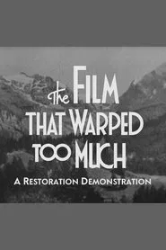 The Film That Warped Too Much: A Restoration Demonstration movie poster