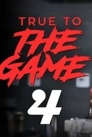 True to the Game 4 movie poster