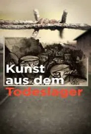 Kunst aus dem Todeslager movie poster
