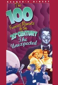 The 100 Funniest Moments of the 20th Century: The Unexpected movie poster