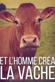 And Man Created the Cow movie poster