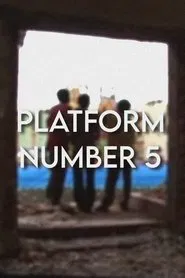 PLATFORM NUMBER 5 movie poster
