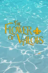 Poster do filme The Flower of Valois
