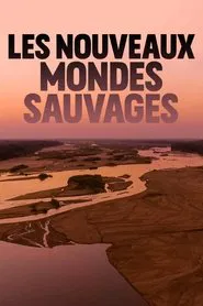 Les nouveaux mondes sauvages tv show poster