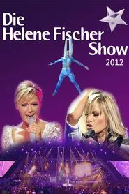 Die Helene Fischer Show 2012 movie poster