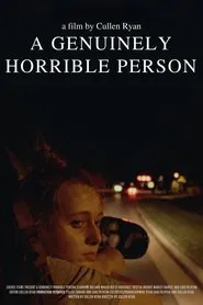 A Genuinely Horrible Person movie poster
