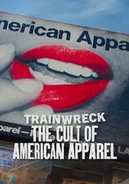 Trainwreck: The Cult of American Apparel movie poster