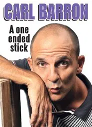 Carl Barron: A One Ended Stick movie poster