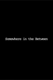 Somewhere in the Between movie poster