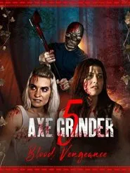 Poster do filme Axegrinder 5: Blood Vengeance