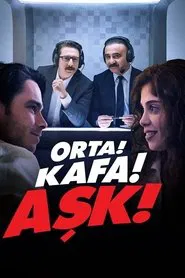 Orta! Kafa! Aşk! tv show poster