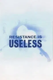 Poster do filme Resistance is Useless