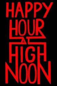 Happy Hour at High Noon movie poster