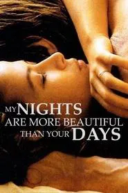 My Nights Are More Beautiful Than Your Days movie poster