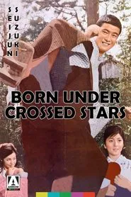 Born Under Crossed Stars movie poster