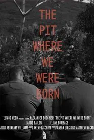 The Pit Where We Were Born movie poster
