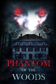 Phantom Of The Woods movie poster