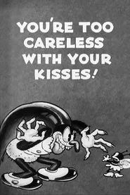 You're Too Careless with Your Kisses! movie poster