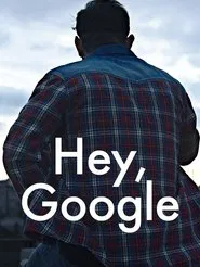 Hey Google movie poster