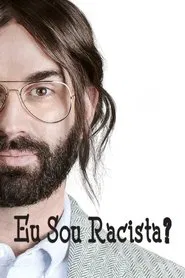 Poster do filme Eu Sou Racista?