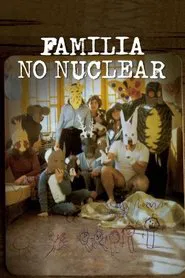 Familia No Nuclear movie poster
