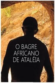 O Bagre Africano de Ataléia movie poster