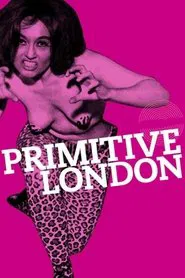 Primitive London movie poster