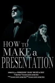How to Make a Presentation - Part I movie poster