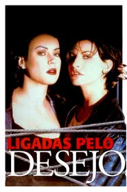 Poster do filme Ligadas pelo Desejo
