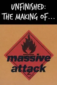 Poster do filme Unfinished: The Making of Massive Attack