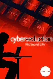 Cyber Seduction: His Secret Life movie poster