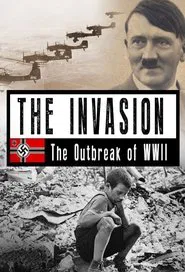 The Invasion: The Outbreak of WW2 tv show poster