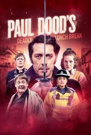 Paul Dood’s Deadly Lunch Break movie poster