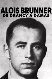 Aloïs Brunner, de Drancy à Damas movie poster