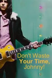 Don't Waste Your Time, Johnny! movie poster