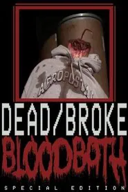 Dead/Broke BLOODBATH movie poster