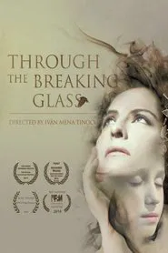 Through the Breaking Glass movie poster
