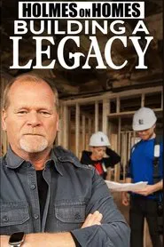 Holmes on Homes: Building a Legacy tv show poster
