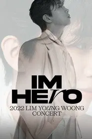 IM HERO(2022 임영웅 콘서트) tv show poster