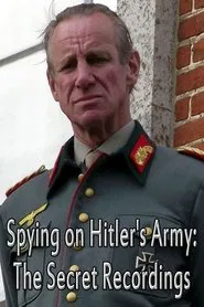 Spying on Hitler’s Army: The Secret Recordings movie poster