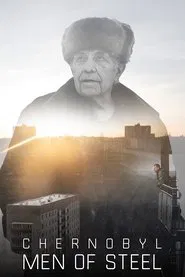 Poster do filme Chernobyl: Men of Steel