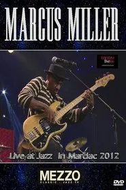 Marcus Miller - Live at Jazz in Marciac 2012 movie poster
