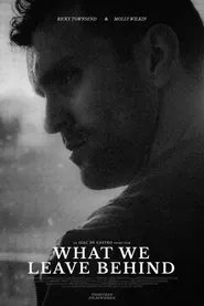 Poster do filme What We Leave Behind